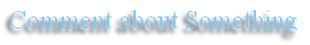 Comment about Something